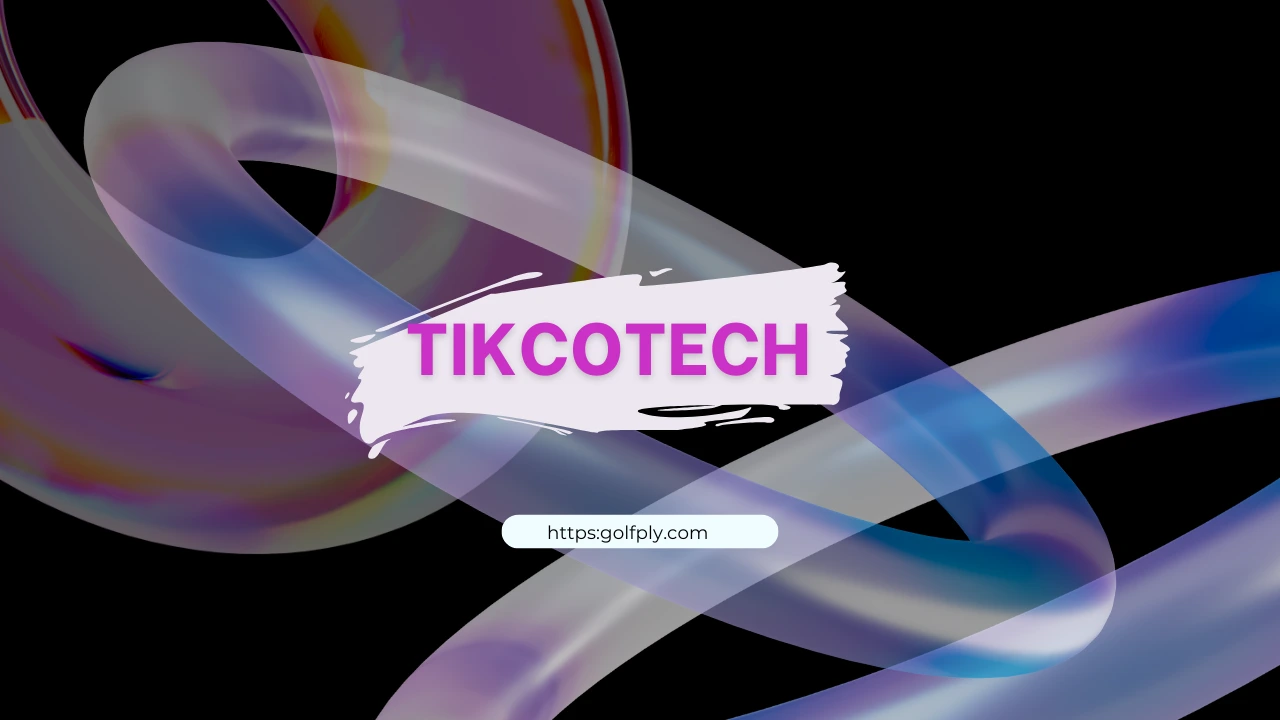 Tikcotech